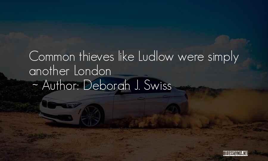 Ludlow Quotes By Deborah J. Swiss