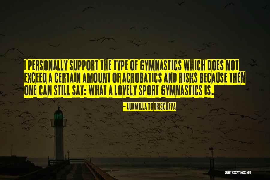 Ludmilla Quotes By Ludmilla Tourischeva Ludmilla Quotes By Ludmilla Tourischeva