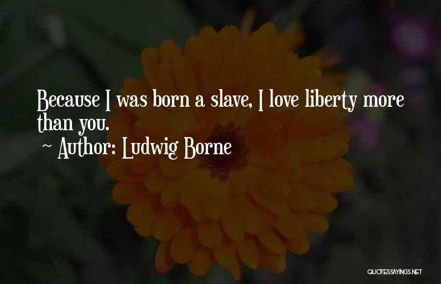 Ludwig Borne Quotes 2086786