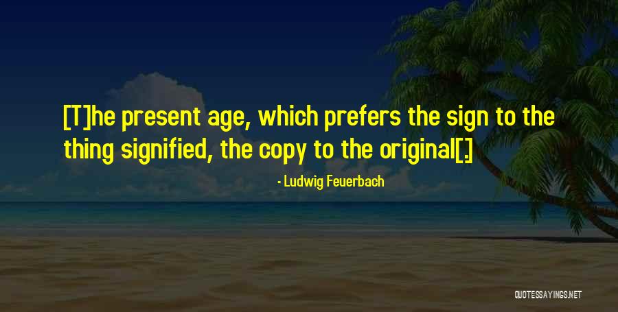 Ludwig Feuerbach Quotes 1678002 Ludwig Feuerbach Quotes 1678002