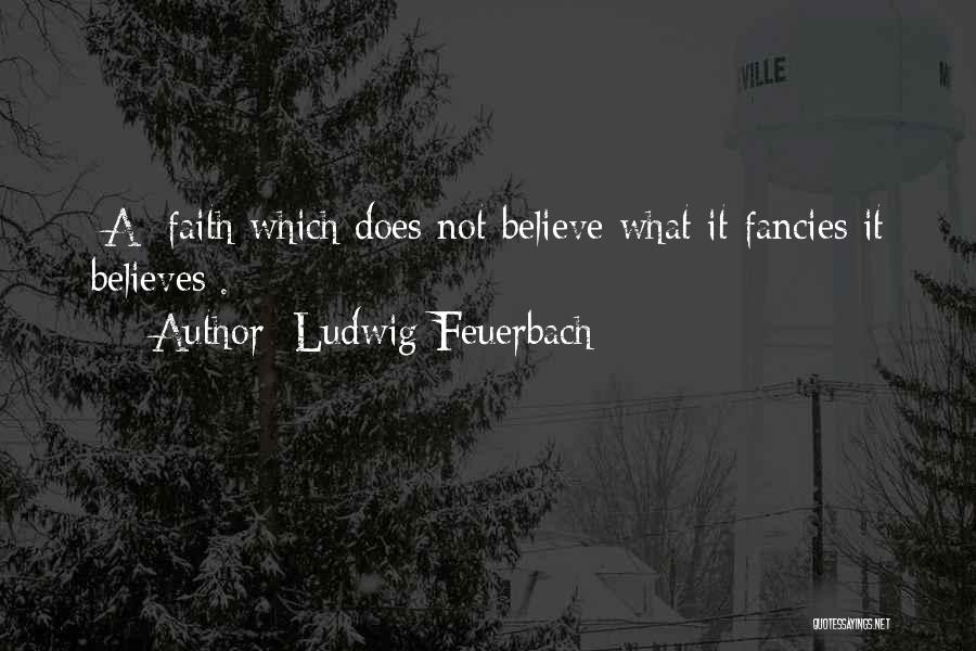 Ludwig Feuerbach Quotes 445411