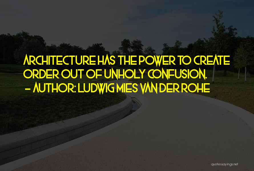 Ludwig Mies Van Der Rohe Quotes 1146192