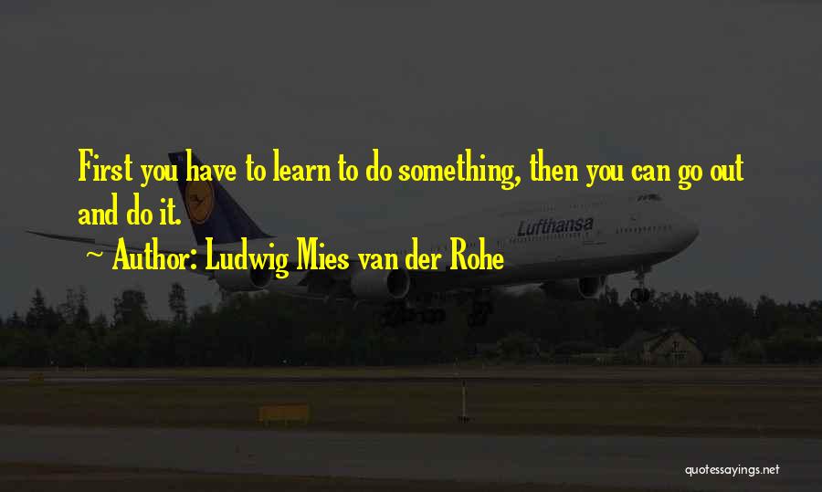 Ludwig Mies Van Der Rohe Quotes 1212456