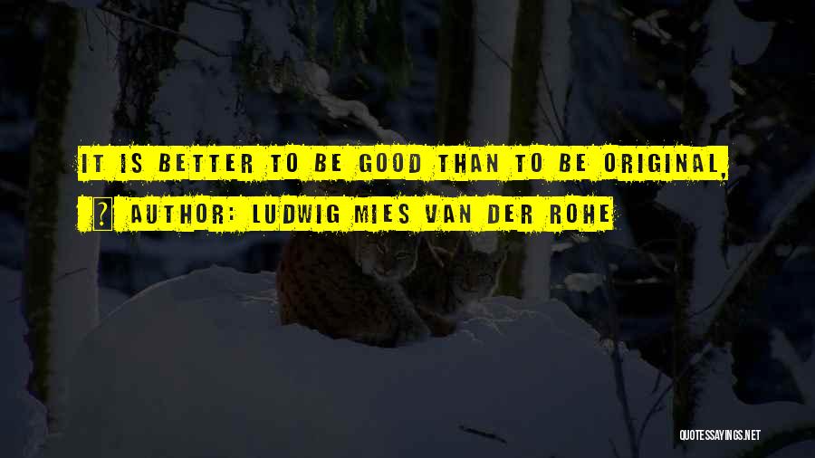 Ludwig Mies Van Der Rohe Quotes 1291224