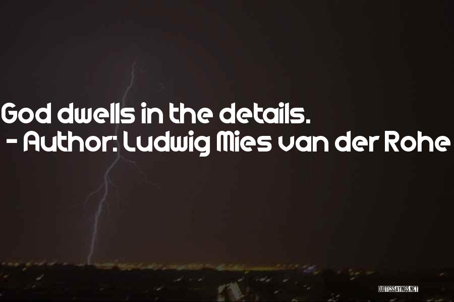 Ludwig Mies Van Der Rohe Quotes 1458469