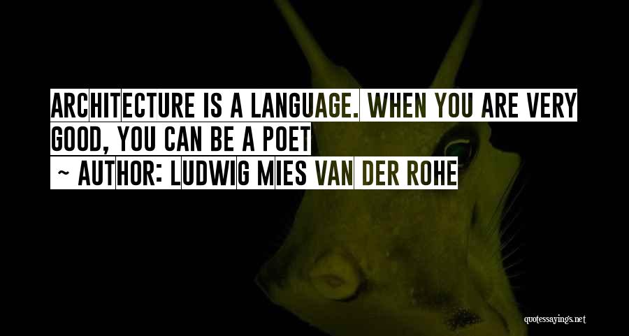 Ludwig Mies Van Der Rohe Quotes 1559319