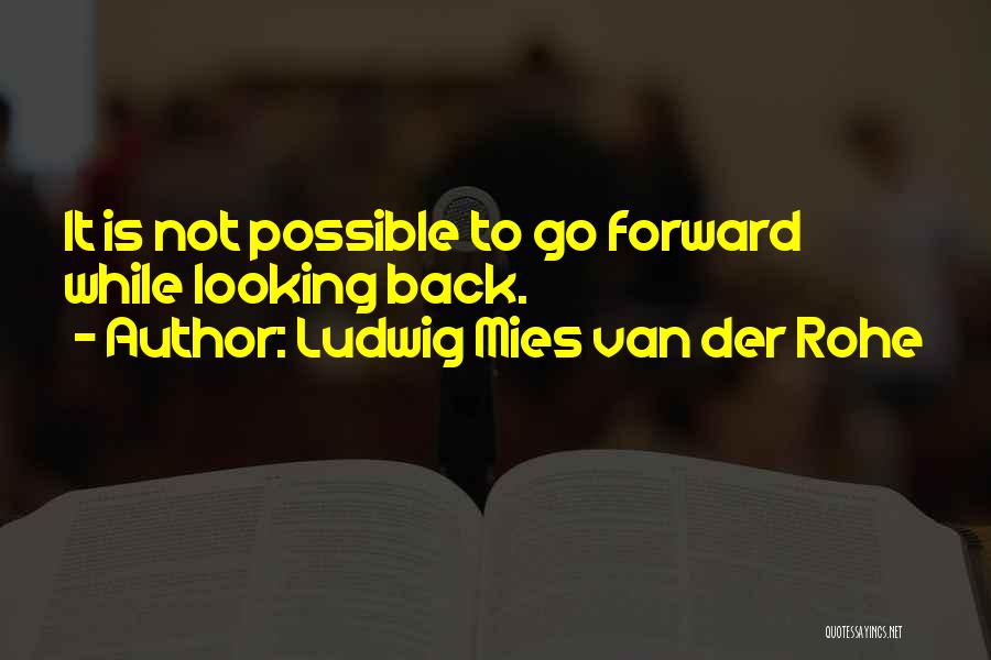 Ludwig Mies Van Der Rohe Quotes 1636738