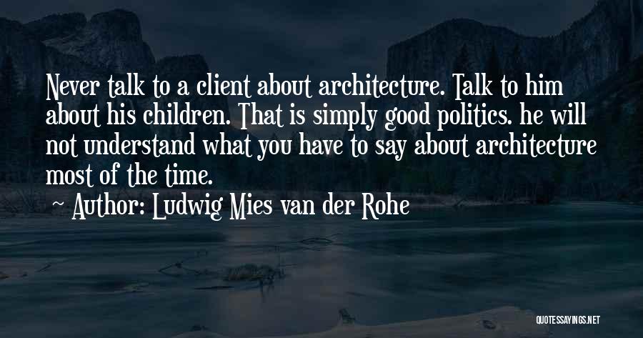 Ludwig Mies Van Der Rohe Quotes 636813