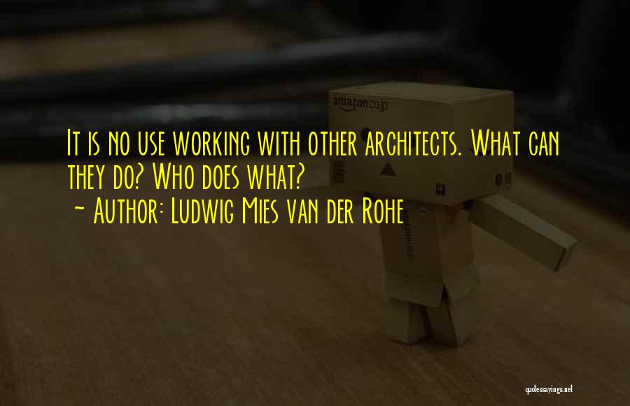 Ludwig Mies Van Der Rohe Quotes 683688