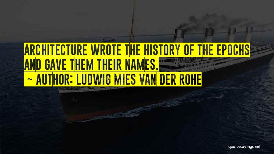 Ludwig Mies Van Der Rohe Quotes 79054