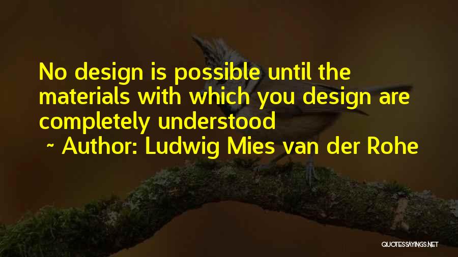 Ludwig Mies Van Der Rohe Quotes 880026