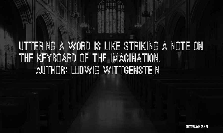 Ludwig Quotes By Ludwig Wittgenstein