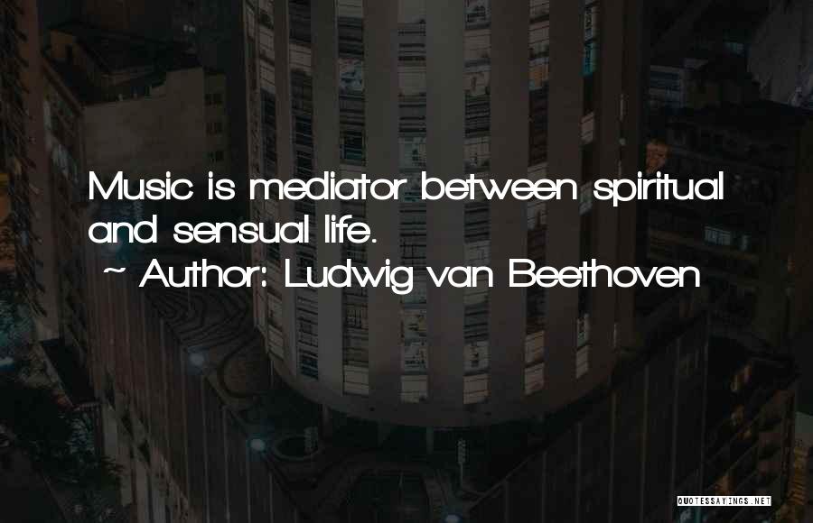 Ludwig Van Beethoven Quotes 388596