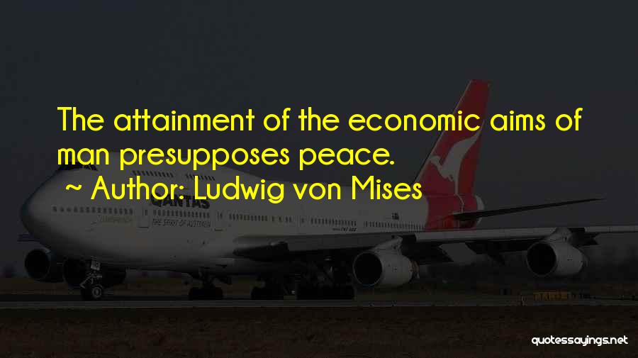 Ludwig Von Mises Best Quotes By Ludwig Von Mises