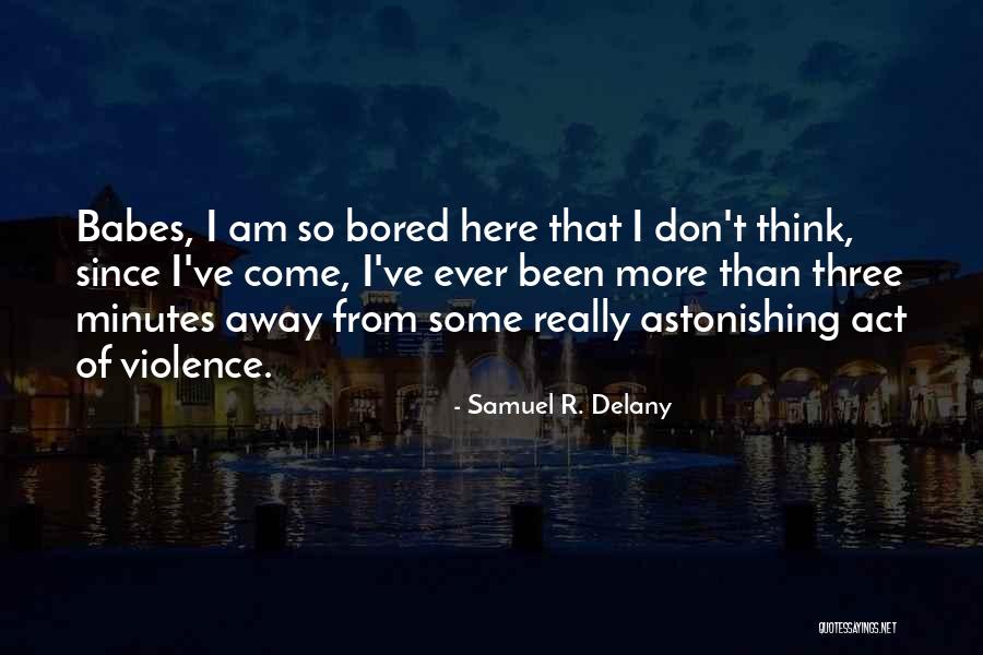 Lueras Tire Quotes By Samuel R. Delany Lueras Tire Quotes By Samuel R. Delany