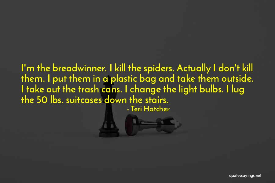 Lug Quotes By Teri Hatcher Lug Quotes By Teri Hatcher