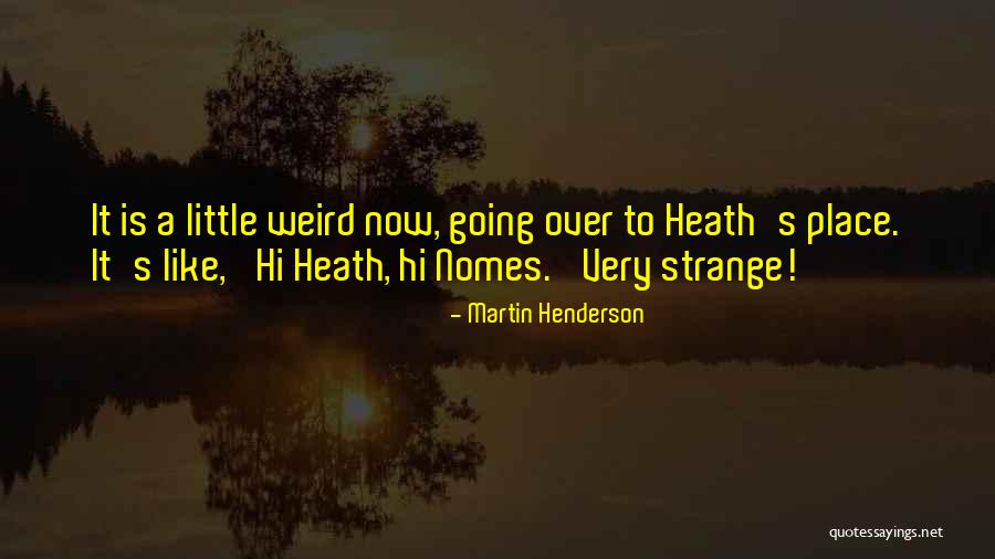 Luga U Iela Quotes By Martin Henderson Luga U Iela Quotes By Martin Henderson