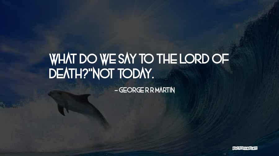 Lugay Aruba Quotes By George R R Martin Lugay Aruba Quotes By George R R Martin