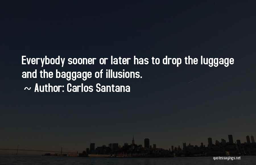 Luggage Quotes By Carlos Santana