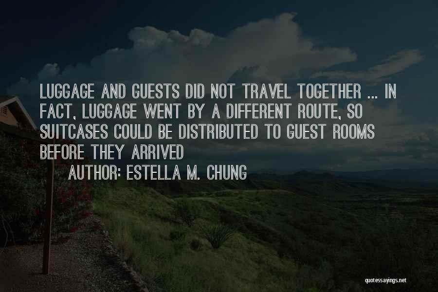 Luggage Quotes By Estella M. Chung