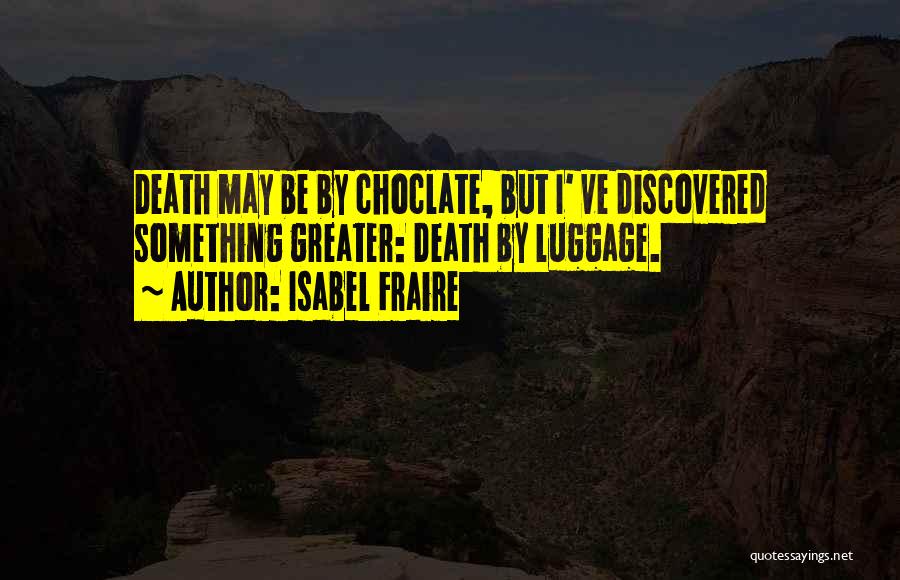 Luggage Quotes By Isabel Fraire