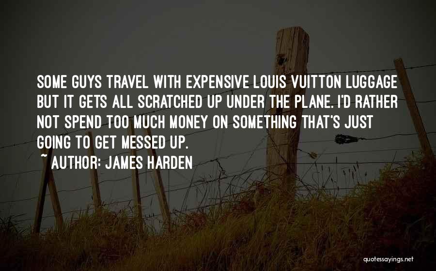 Luggage Quotes By James Harden