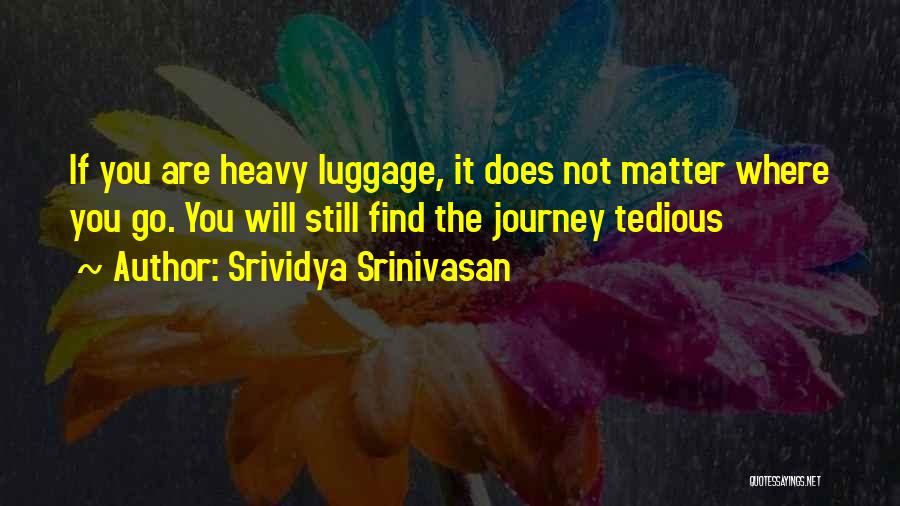 Luggage Quotes By Srividya Srinivasan
