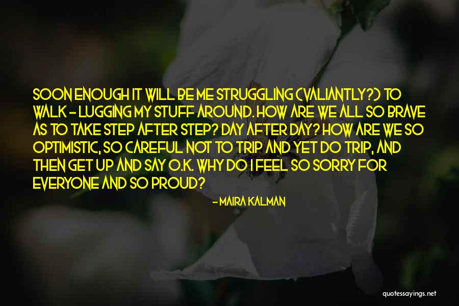 Lugging Quotes By Maira Kalman Lugging Quotes By Maira Kalman
