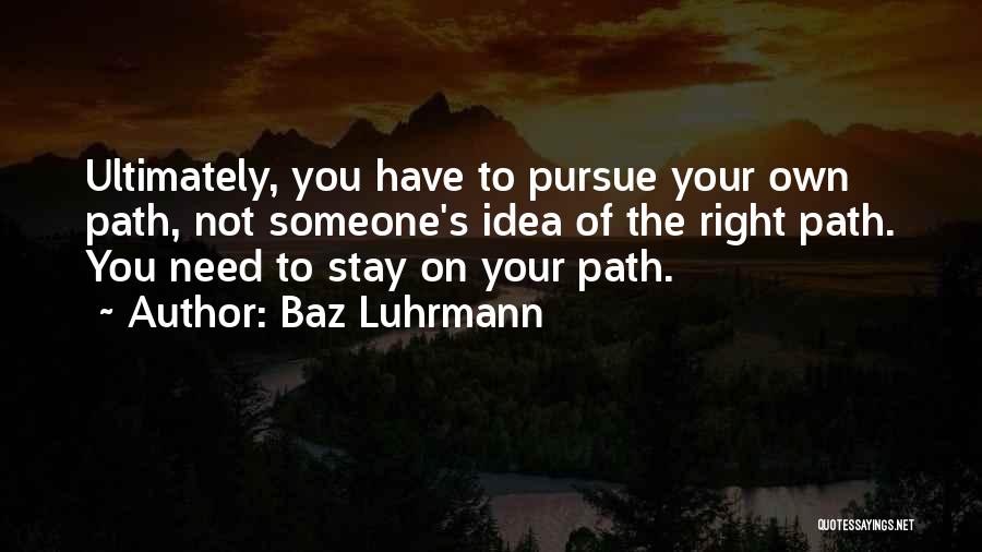 Luhrmann Quotes By Baz Luhrmann