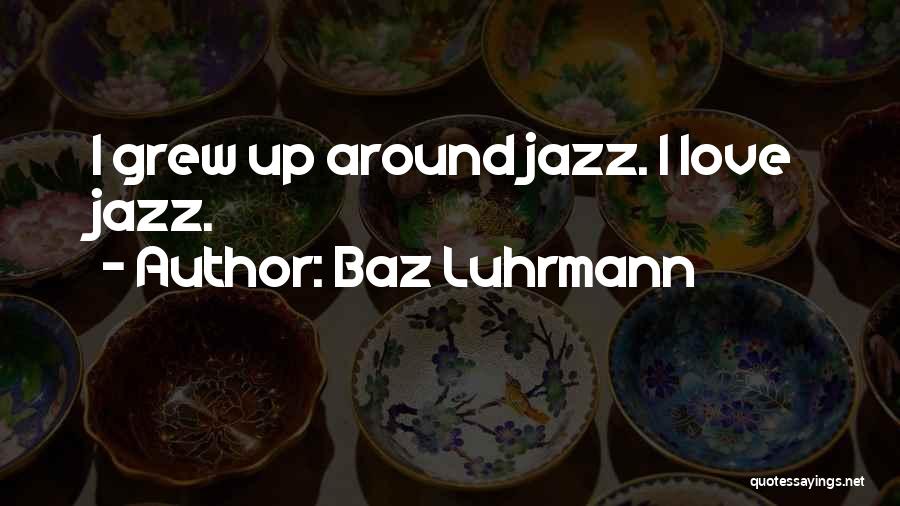 Luhrmann Quotes By Baz Luhrmann