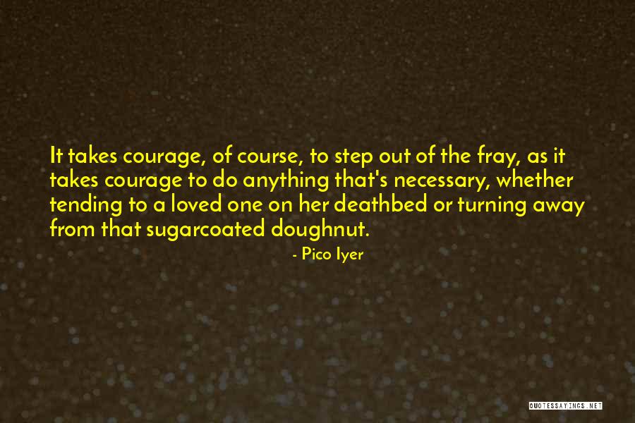 Luhur Quotes By Pico Iyer Luhur Quotes By Pico Iyer
