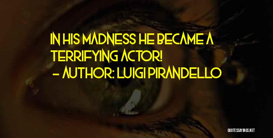 Luigi Pirandello Quotes 1068337