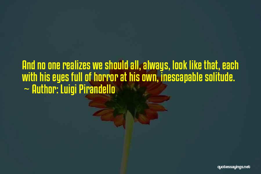 Luigi Pirandello Quotes 118789