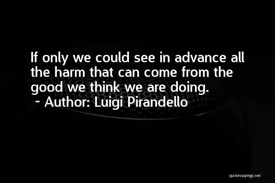 Luigi Pirandello Quotes 1267202