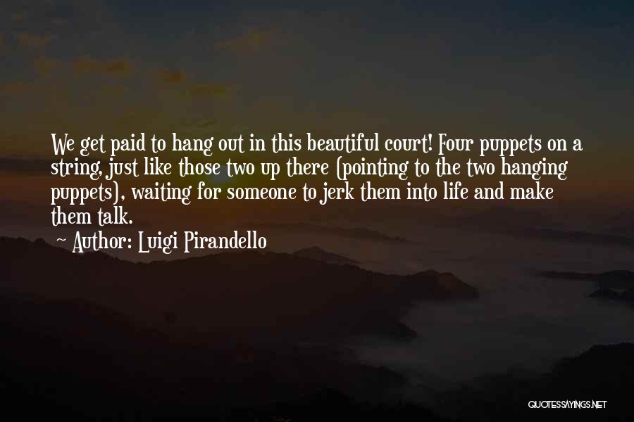 Luigi Pirandello Quotes 1574818