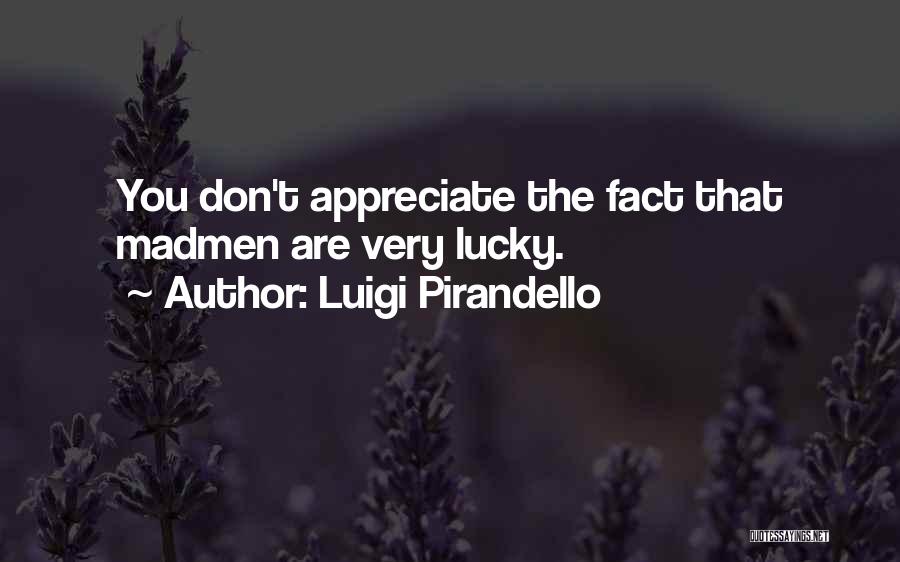 Luigi Pirandello Quotes 203388