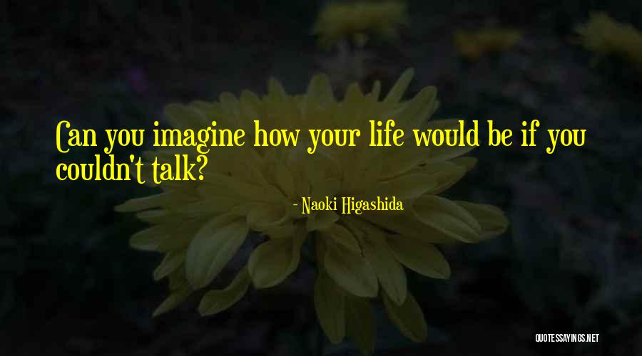 Luigi Tenco Quotes By Naoki Higashida Luigi Tenco Quotes By Naoki Higashida