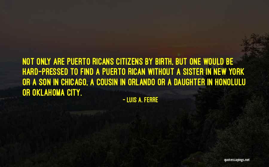 Luis A. Ferre Quotes 572915 Luis A. Ferre Quotes 572915