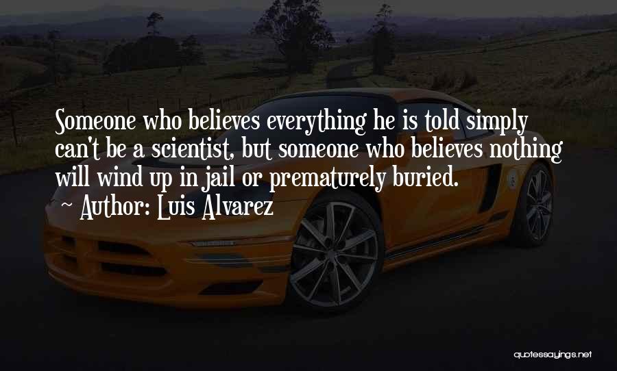 Luis Alvarez Quotes 1028366