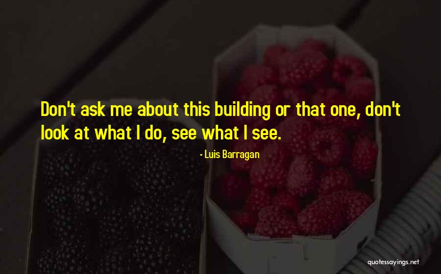 Luis Barragan Quotes 1736474 Luis Barragan Quotes 1736474