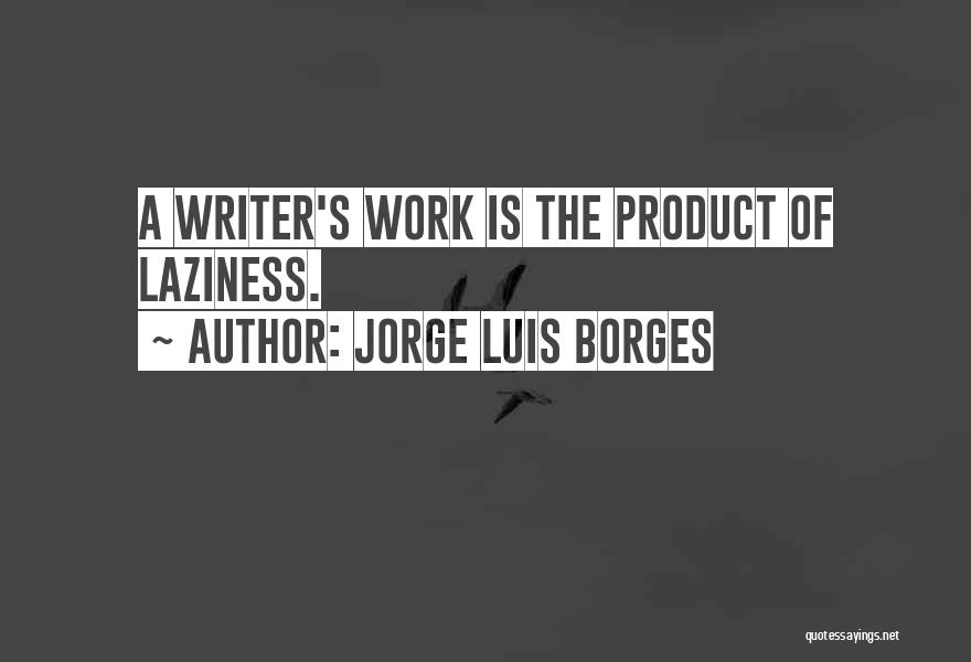 Luis Borges Best Quotes By Jorge Luis Borges