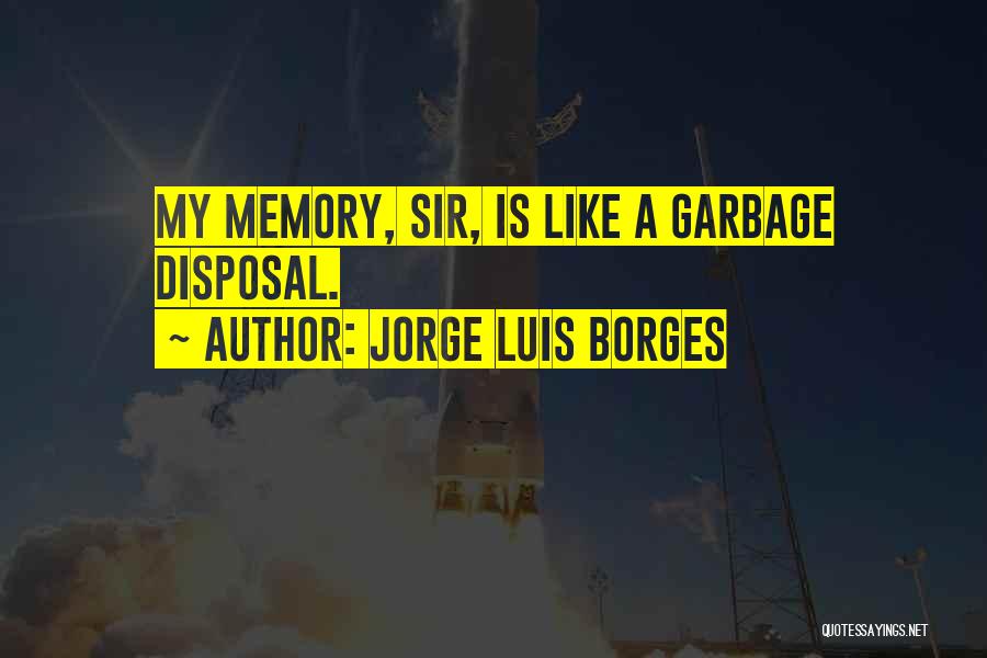 Luis Borges Quotes By Jorge Luis Borges