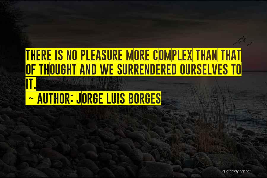 Luis Borges Quotes By Jorge Luis Borges