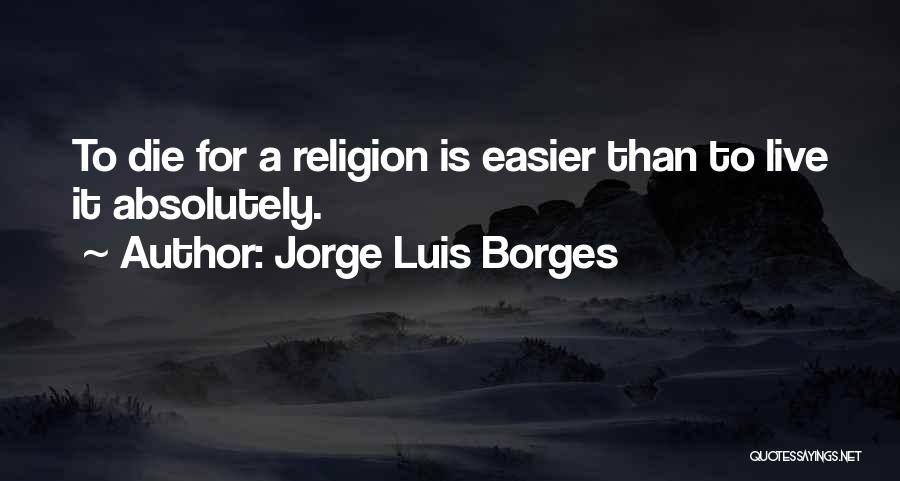 Luis Borges Quotes By Jorge Luis Borges