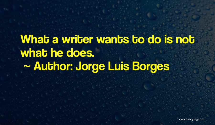 Luis Borges Quotes By Jorge Luis Borges