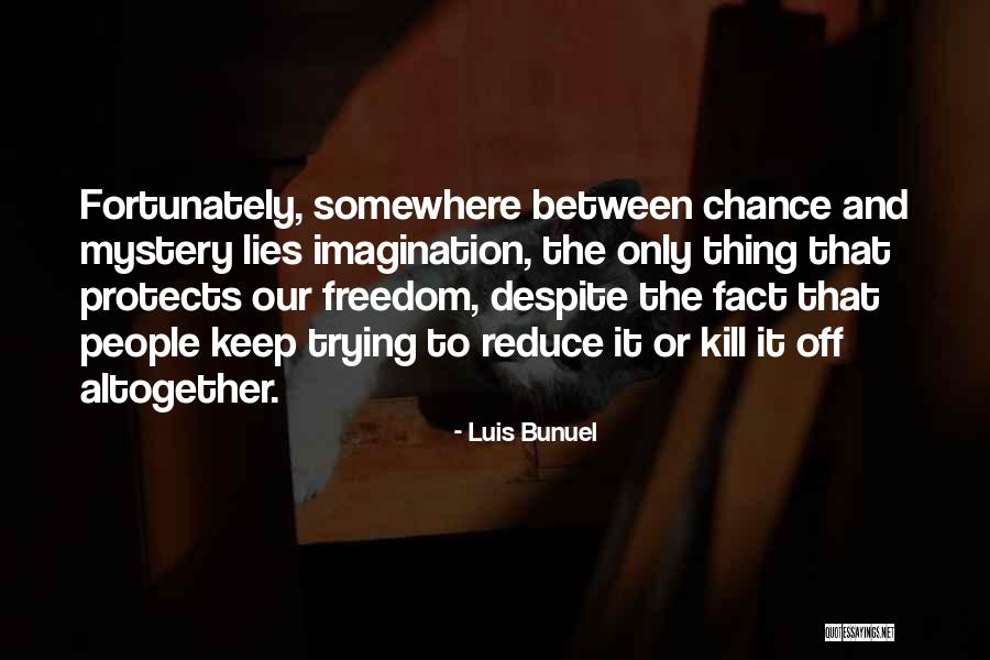Luis Bunuel Quotes 1812936 Luis Bunuel Quotes 1812936