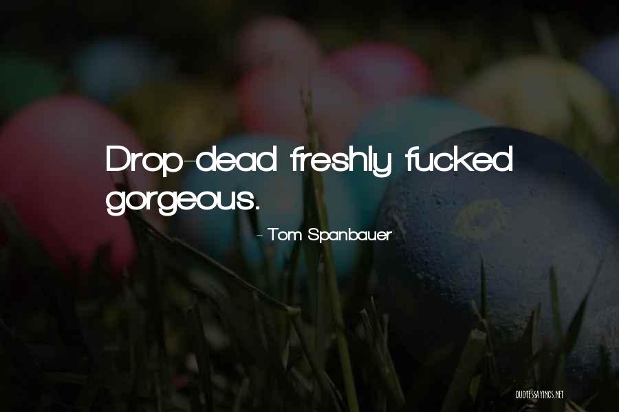 Luis Coronel Song Quotes By Tom Spanbauer Luis Coronel Song Quotes By Tom Spanbauer