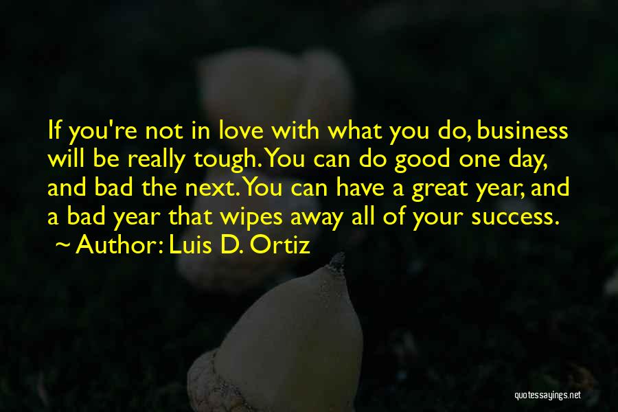 Luis D. Ortiz Quotes 1439995