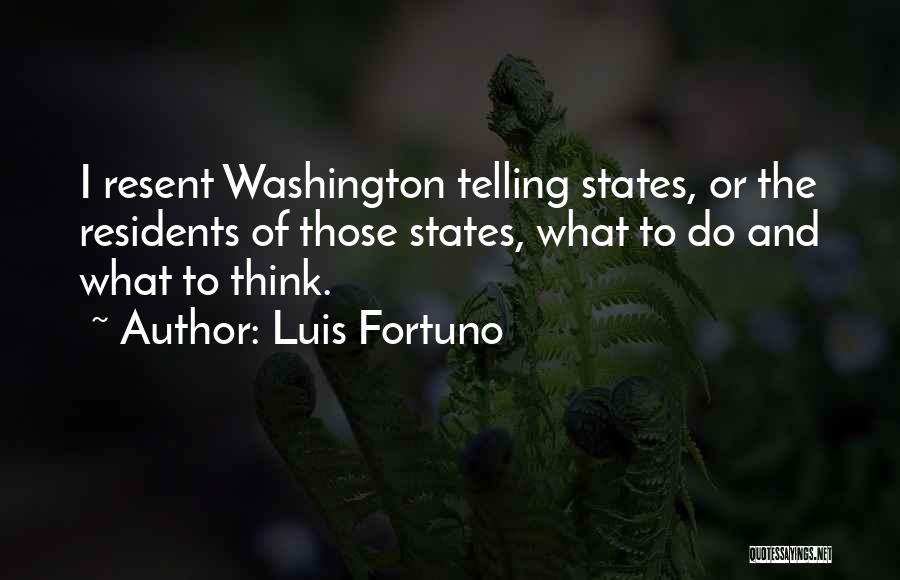 Luis Fortuno Quotes 518592