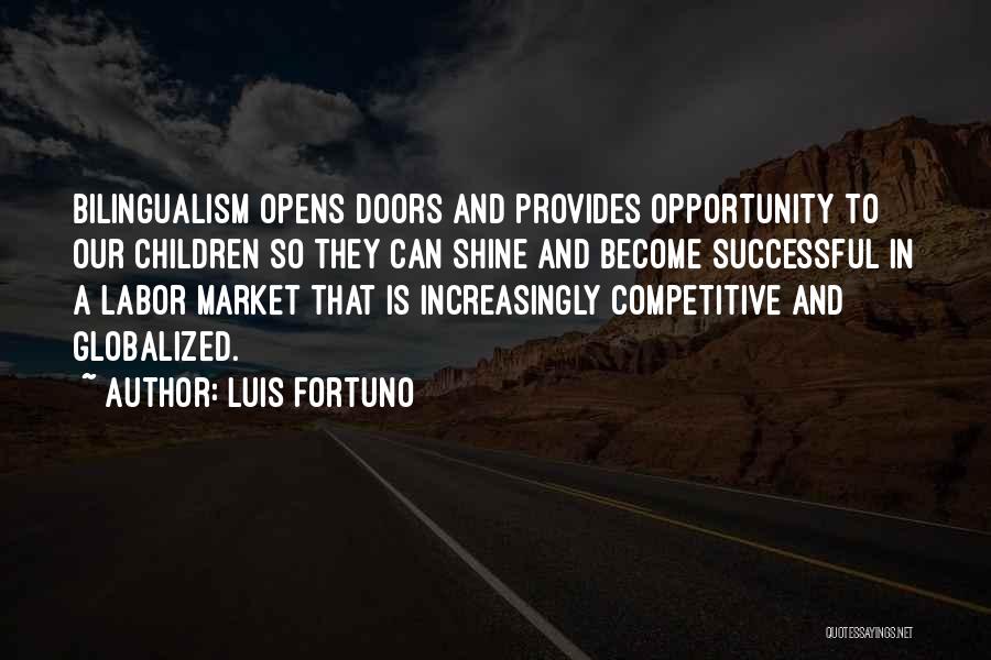 Luis Fortuno Quotes 697018